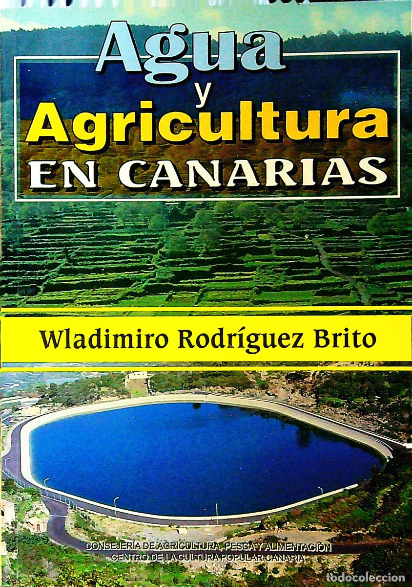 Libros de segunda mano: AGUA Y AGRICULTURA EN CANARIAS - WLADIMIRO RODRIGUEZ BRITO - 1996 - CANARIAS