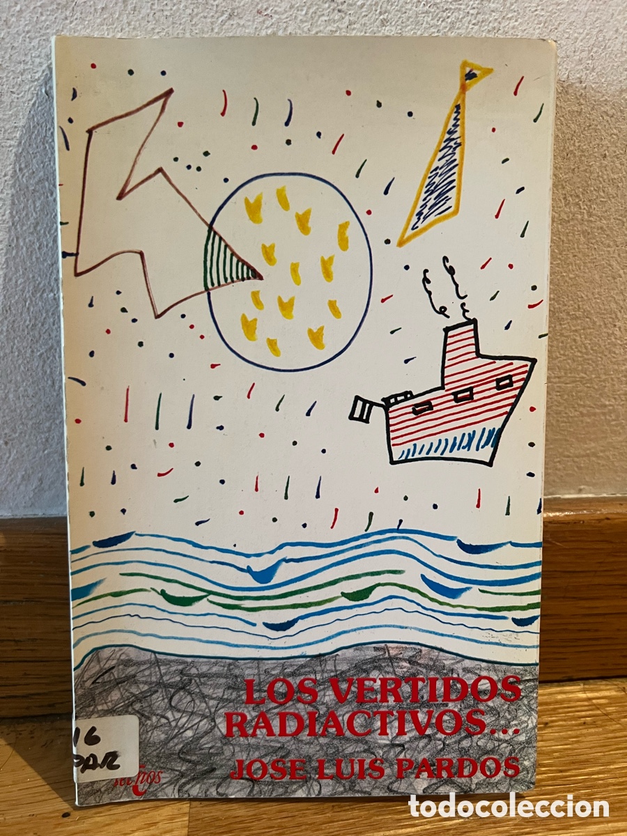 Libros de segunda mano: LOS VERTIDOS RADIACTIVOS&hellip; JOSE LUIS PARDOS