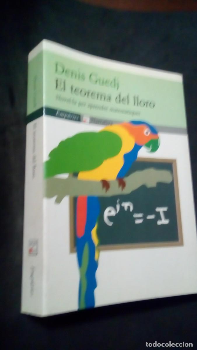 Libros de segunda mano de Ciencias: EL TEOREMA DEL LLORO. DENIS GUEDJ. EDITORIAL EMP&Uacute;RIES.-NOVEL.LA PER APRENDRE MATEM&Agrave;TIQUES