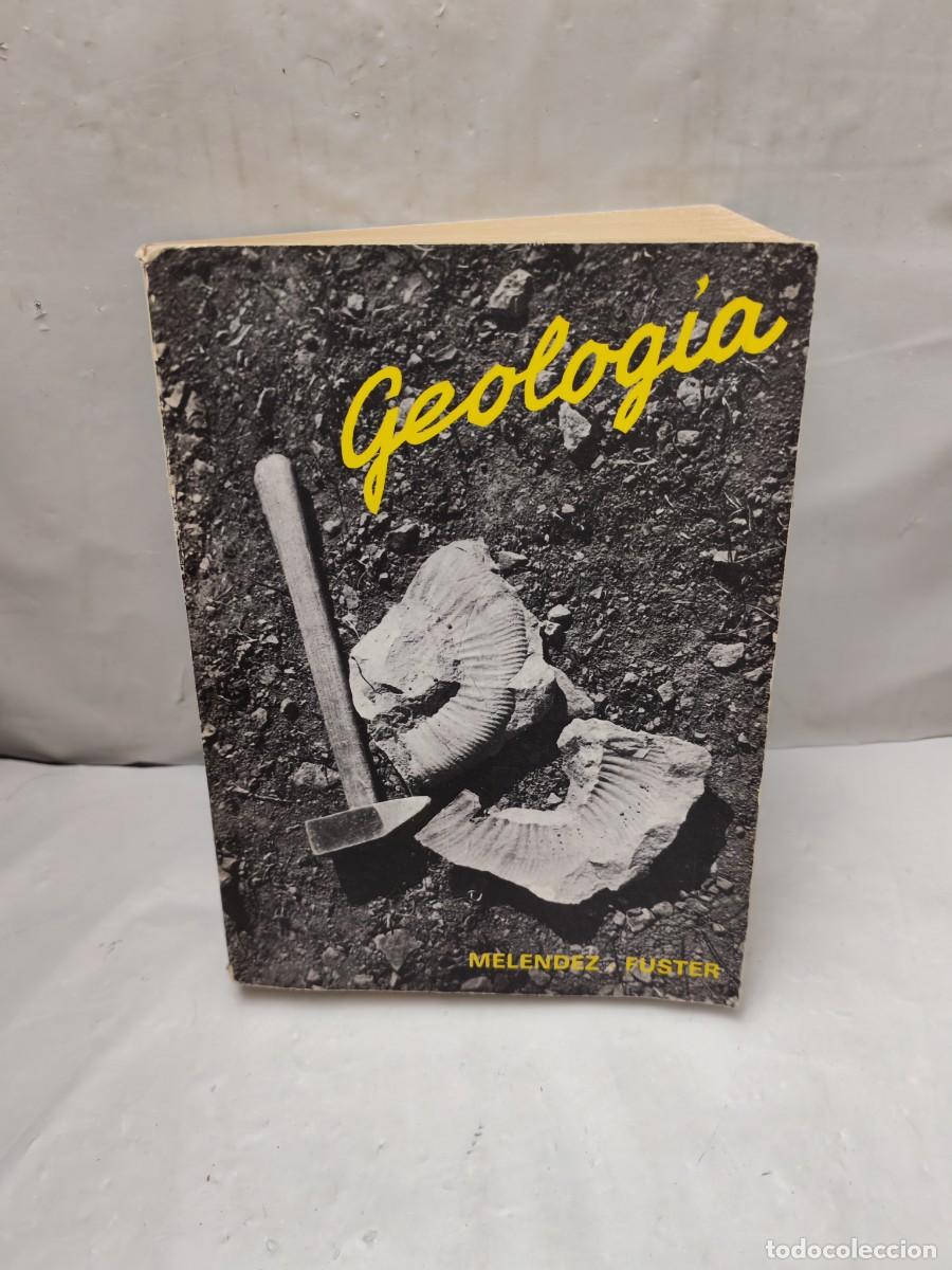 Libri di seconda mano: Mel&eacute;ndez y Fuster: Geolog&iacute;a (Cuarta edici&oacute;n, tercera tirada 1984, CONTIENE SUBRAYADOS)