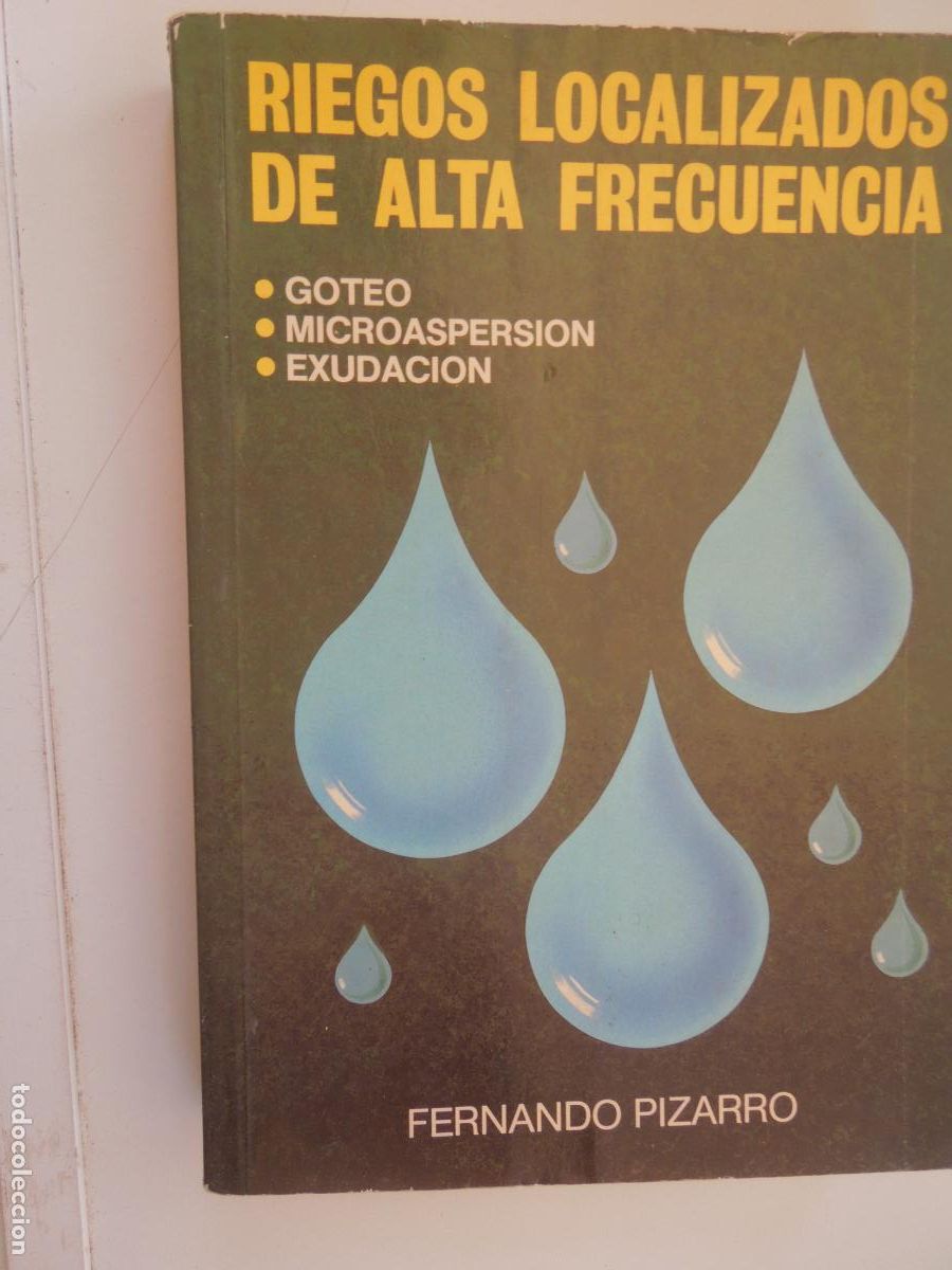Libros de segunda mano: RIEGOS LOCALIZADOS DE ALTA FRECUENCIA - FERNANDO PIZARRO - EDICIONES MUNDI-PRENSA MADRID 1987.