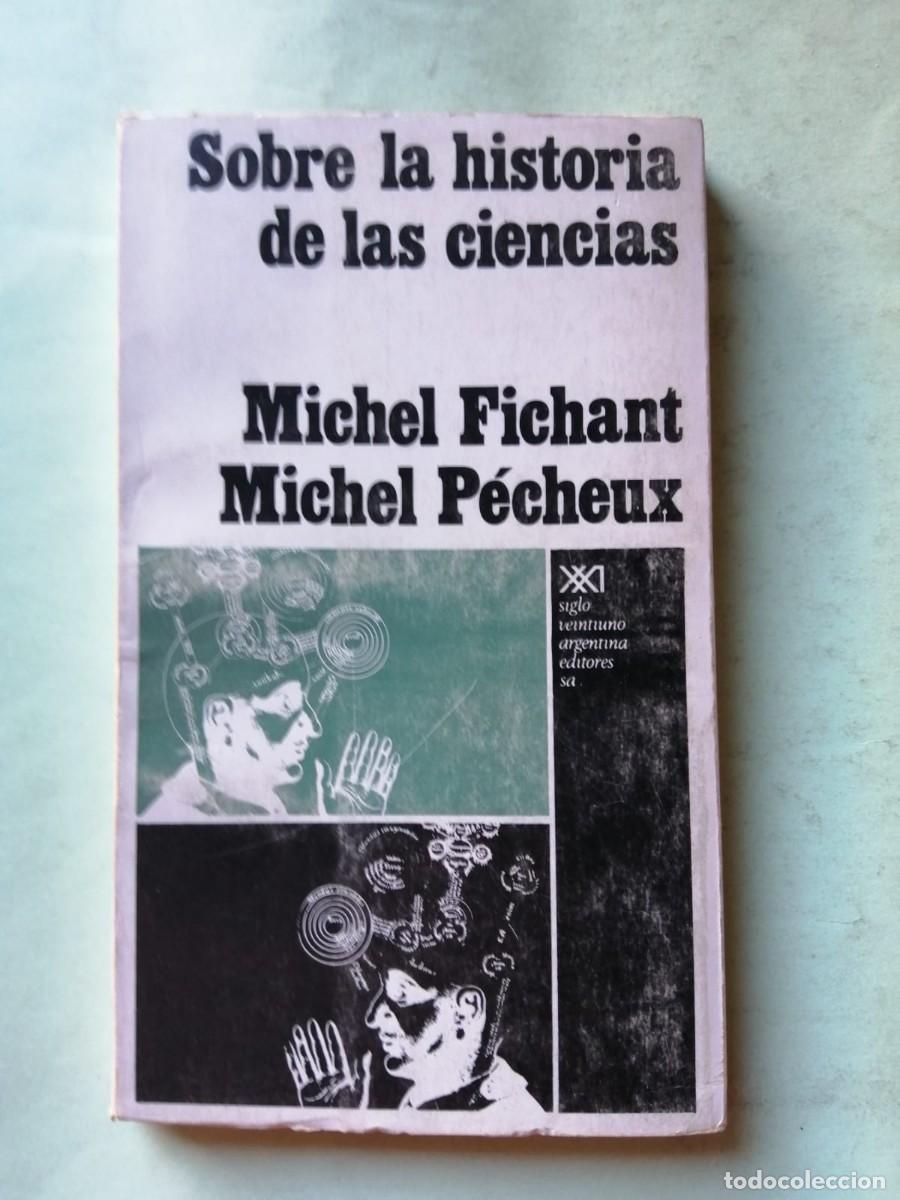 Libros de segunda mano: SOBRE LA HISTORIA DE LAS CIENCIAS (MICHEL FICHANT - MICHEL PECHEUX)