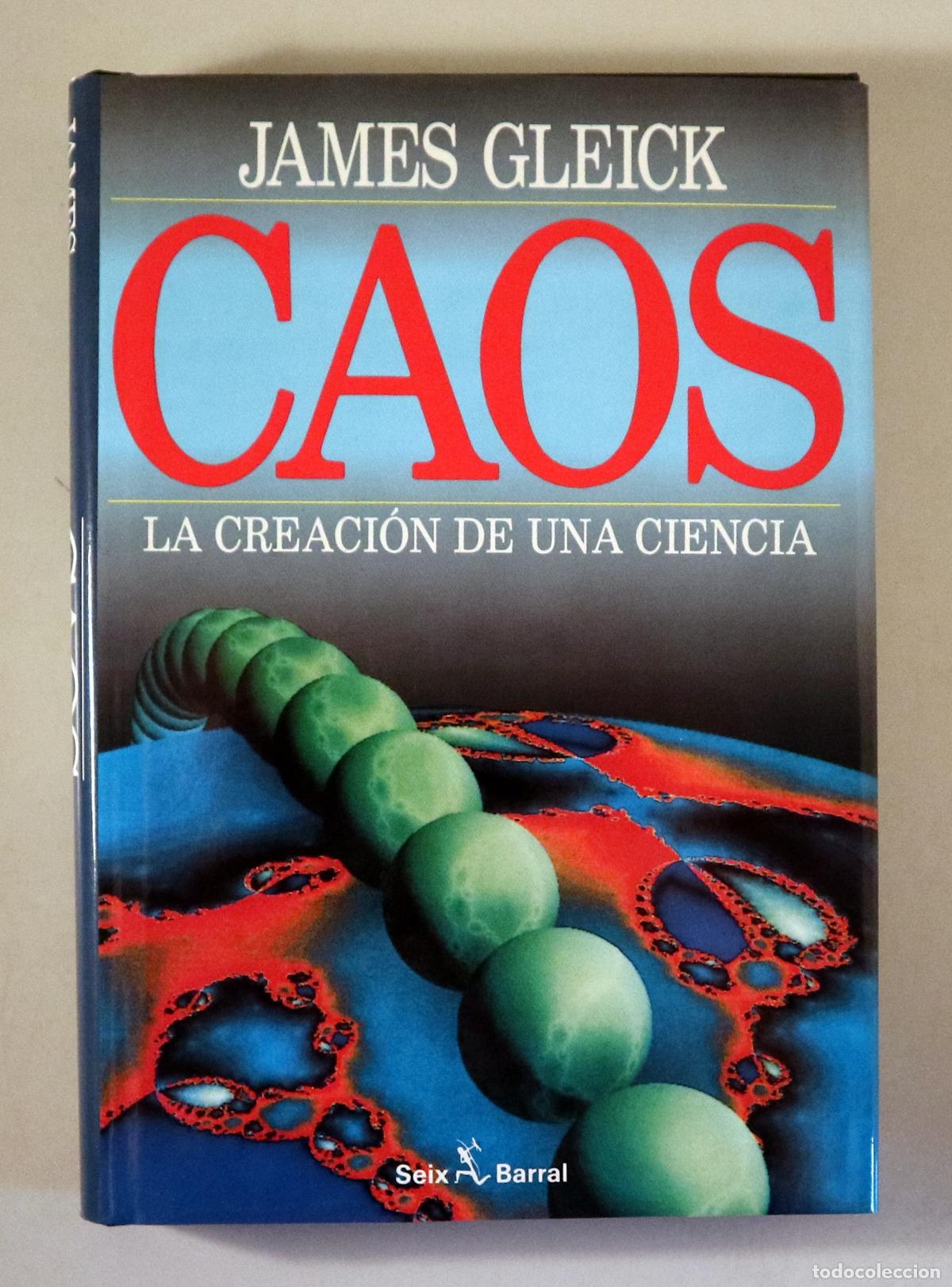 Second hand books of Sciences: GLEICK, James - CAOS. La creaci&oacute;n de una ciencia - Barcelona 1998 - Ilustrado