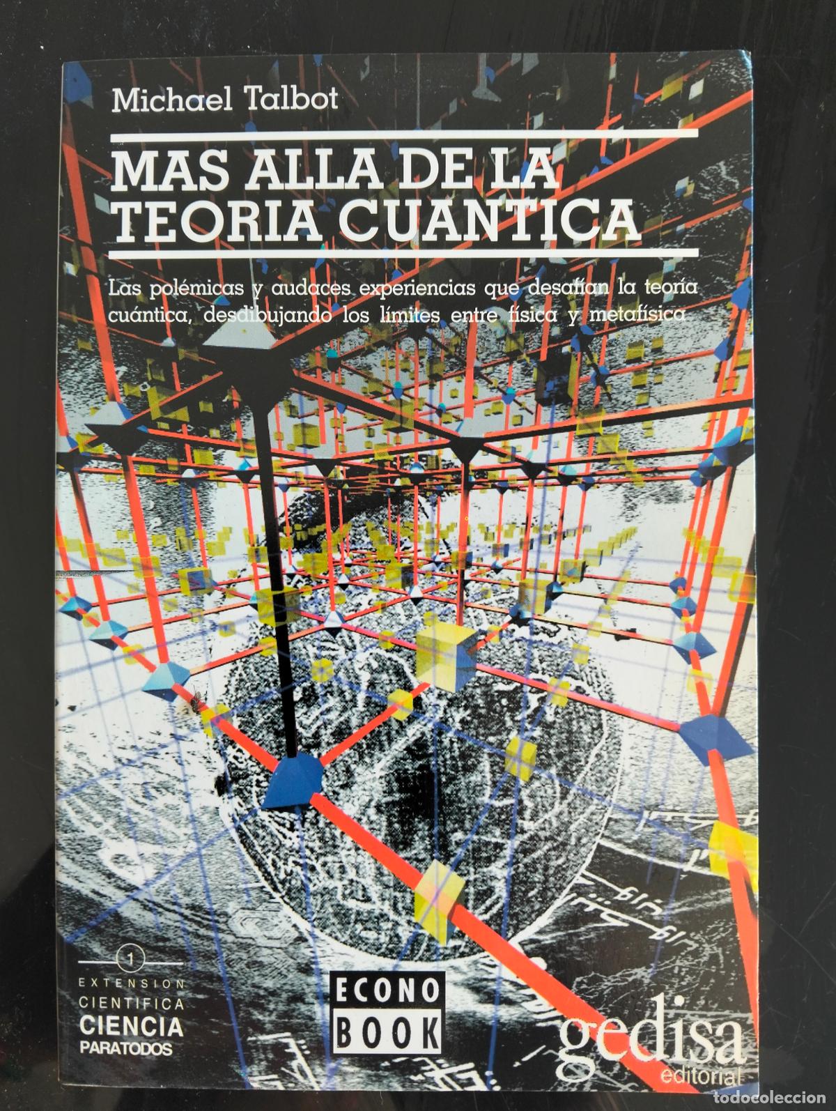 Second hand books of Sciences: Fisica. Raro. Mas Alla de la Teoria Cuantica, Michael Talbot, ed. Gedisa,2000 VISITA MI CATALOGO L55