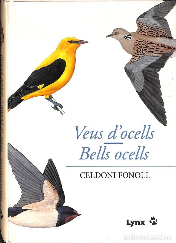 Libros de segunda mano: Veus d'ocells / Bells ocells - Celdoni Fonoll - Lynx Edicions - 2011