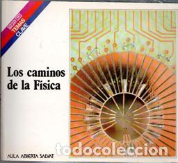 Libros de segunda mano de Ciencias: Los caminos de la f&iacute;sica, Pedro Puigdomenech Rosello. Aula Abierta Salvat