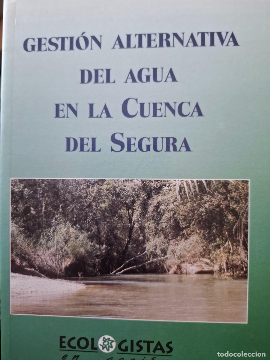 Libros de segunda mano: gesti&oacute;n alternativa del agua en la cuenca del Segura vv aa coord. Julia Mart&iacute;nez Fern&aacute;ndez