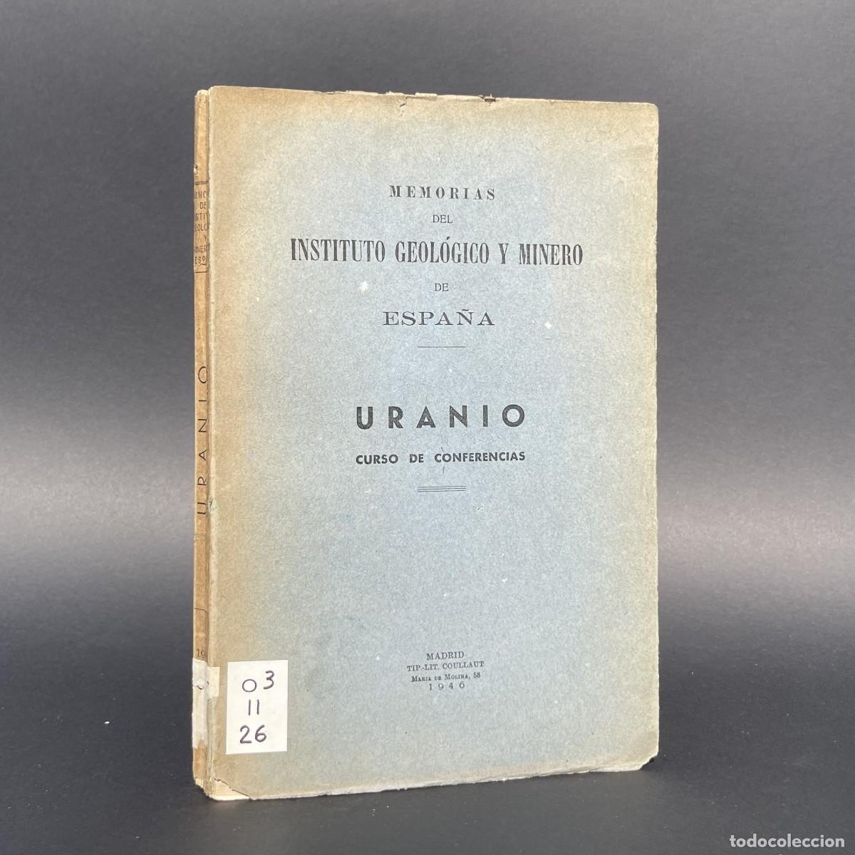 Libros de segunda mano: URANIO CURSO DE CONFERENCIAS - Instituto Geol&oacute;gico y Minero - Energ&iacute;a at&oacute;mica