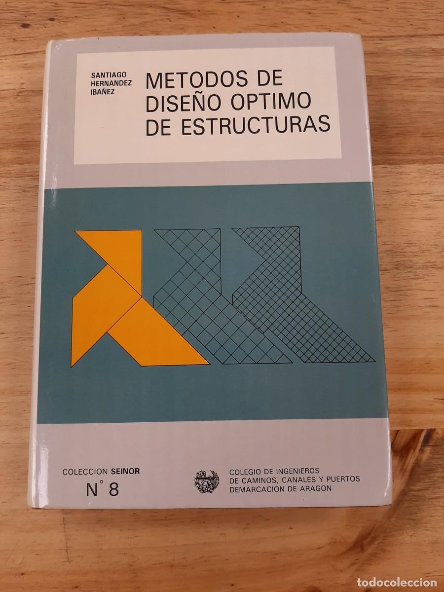 Libros de segunda mano de Ciencias: M&eacute;todos de dise&ntilde;o &oacute;ptimo de estructuras - Santiago Hern&aacute;ndez Ib&aacute;&ntilde;ez, 1990