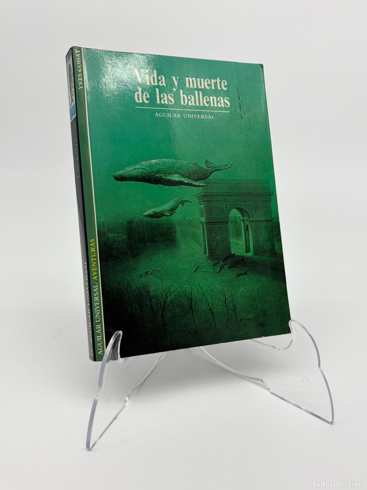 Libros de segunda mano: VIDA Y MUERTE DE LAS BALLENAS. LIBRO AGUILAR UNIVERSAL