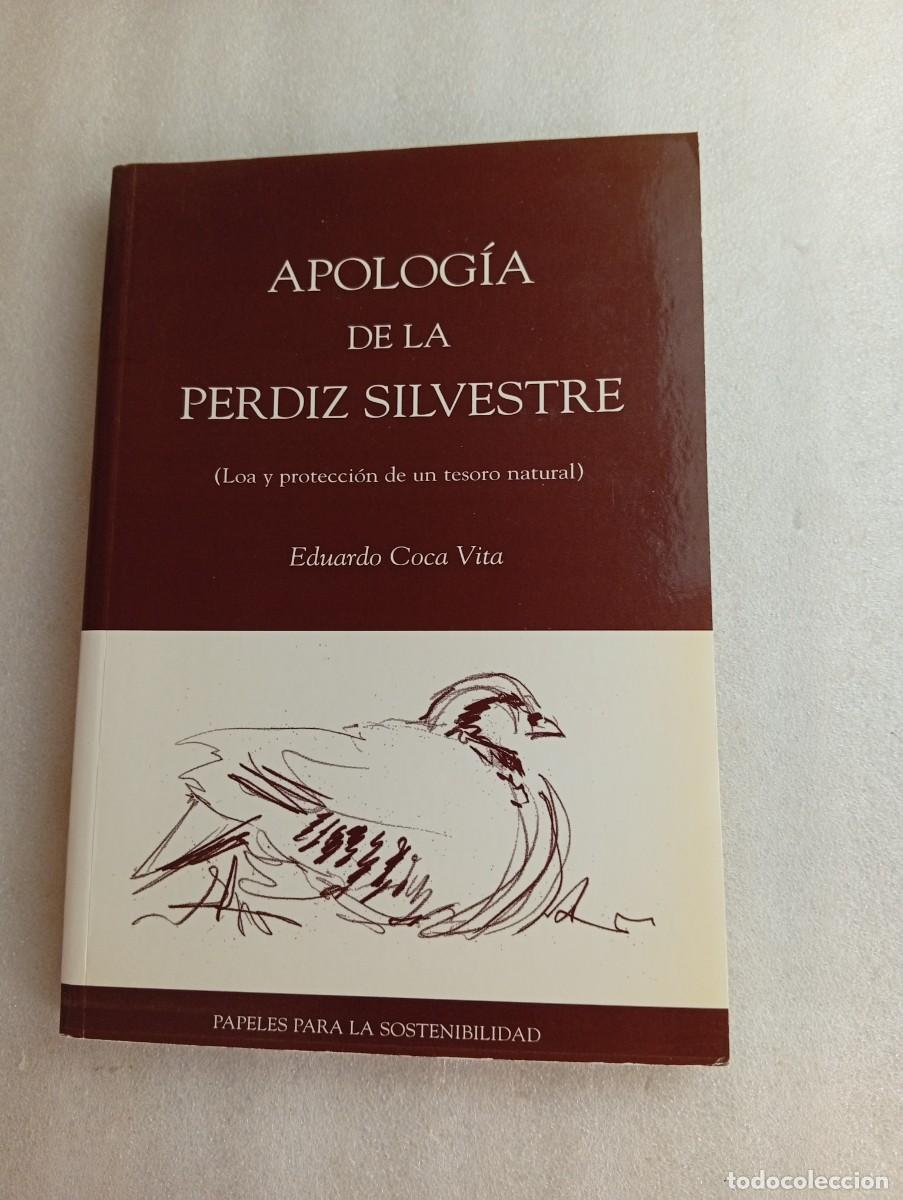 Libros de segunda mano: APOLOG&Iacute;A DE LA PERDIZ SILVESTRE - EDUARDO COCA VITA