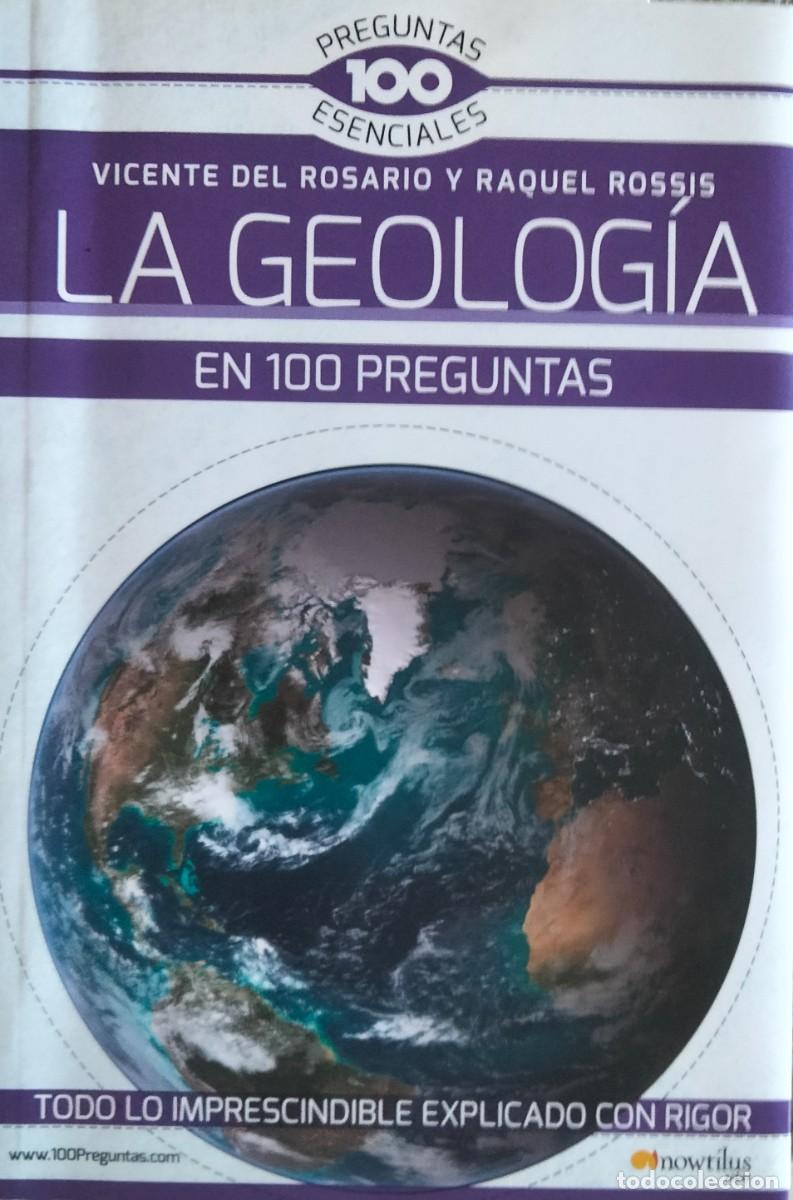 Second hand books: Vicente Del Rosario y Raquel Rossis-La geolog&iacute;a en 100 preguntas.Nowtilus.2018.