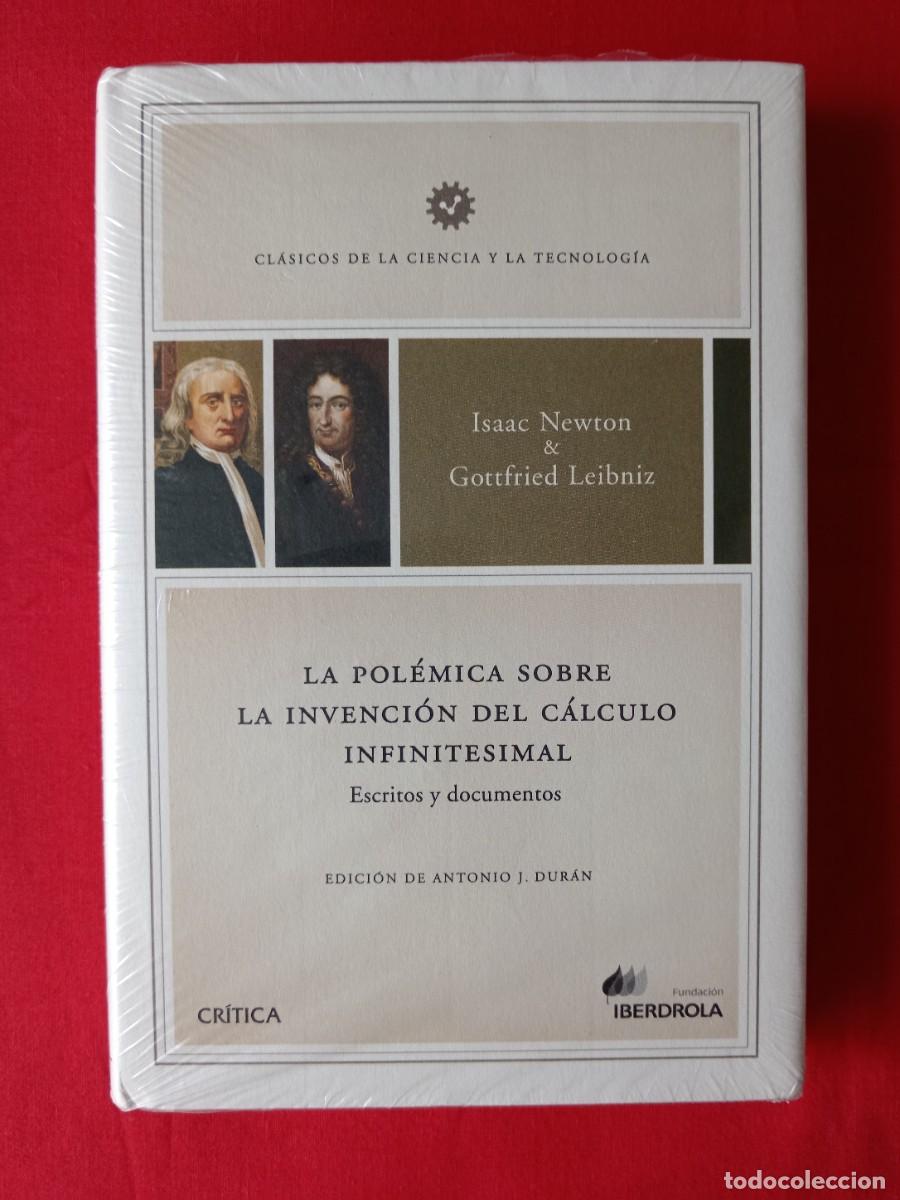 Libros de segunda mano de Ciencias: LA POL&Eacute;MICA SOBRE LA INVENCI&Oacute;N DEL C&Aacute;LCULO INFINITESIMAL. ISAAC NEWTON & GOTTFRIED LEIBNIZ