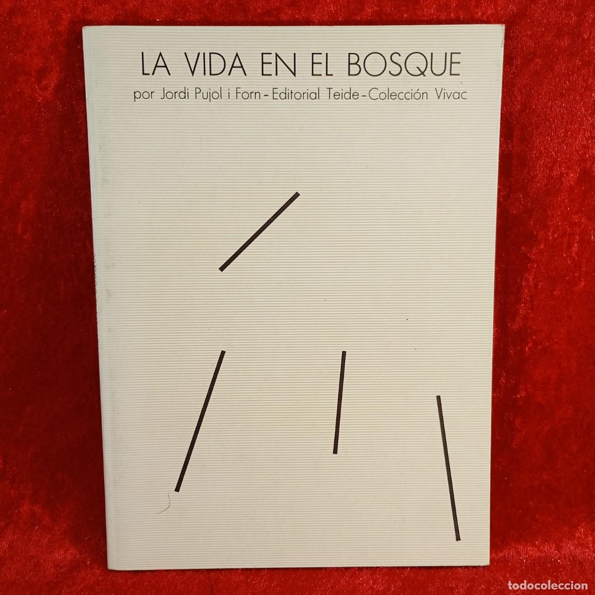Libros de segunda mano: LA VIDA EN EL BOSQUE - JORDI PUJOL FORN - EDITORIAL TEIDE - COLECCI&Oacute;N VIVAC - 1981 / 5692