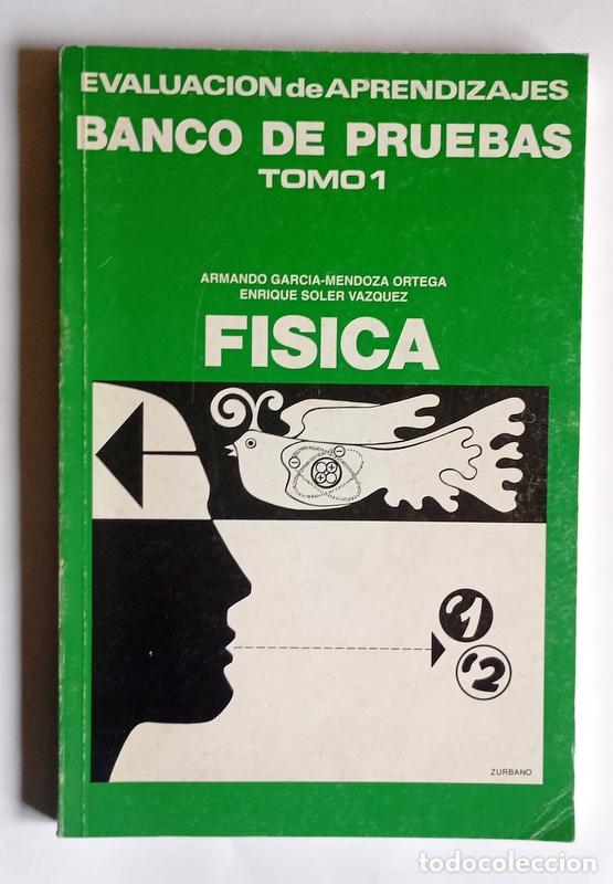 Libros de segunda mano de Ciencias: EVALUACION DE APRENDIZAJES. BANCO DE PRUEBAS - TOMO1. FISICA - ARMANDO GARCIA-MENDOZA ORTEGA