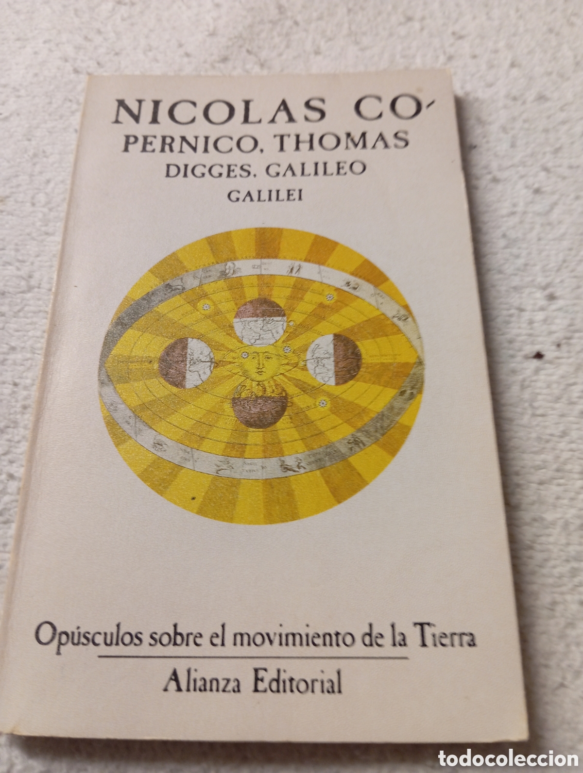 Libros de segunda mano de Ciencias: Op&uacute;sculos sobre el movimiento de la Tierra &ndash; Cop&eacute;rnico, Digges y Galileo | Alianza Editorial
