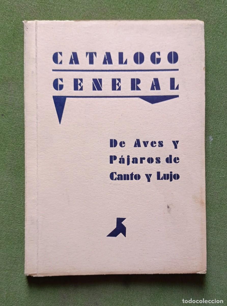 Libros de segunda mano: CAT&Aacute;LOGO GENERAL. DE AVES Y P&Aacute;JAROS DE CANTO Y LUJO.