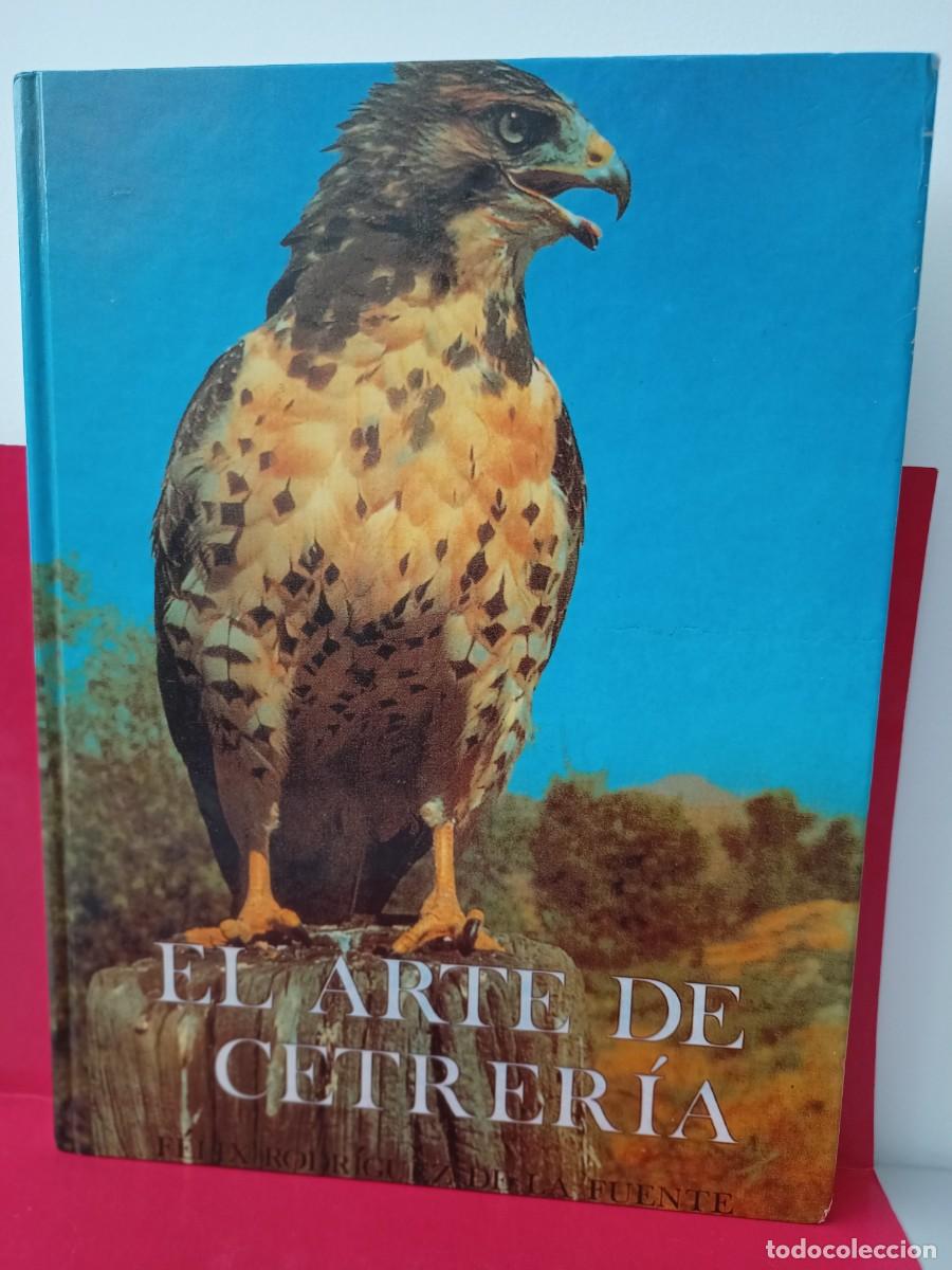 Libros de segunda mano: El arte de la cetrer&iacute;a - F&eacute;lix Rodr&iacute;guez de la Fuente - Noriega 1986
