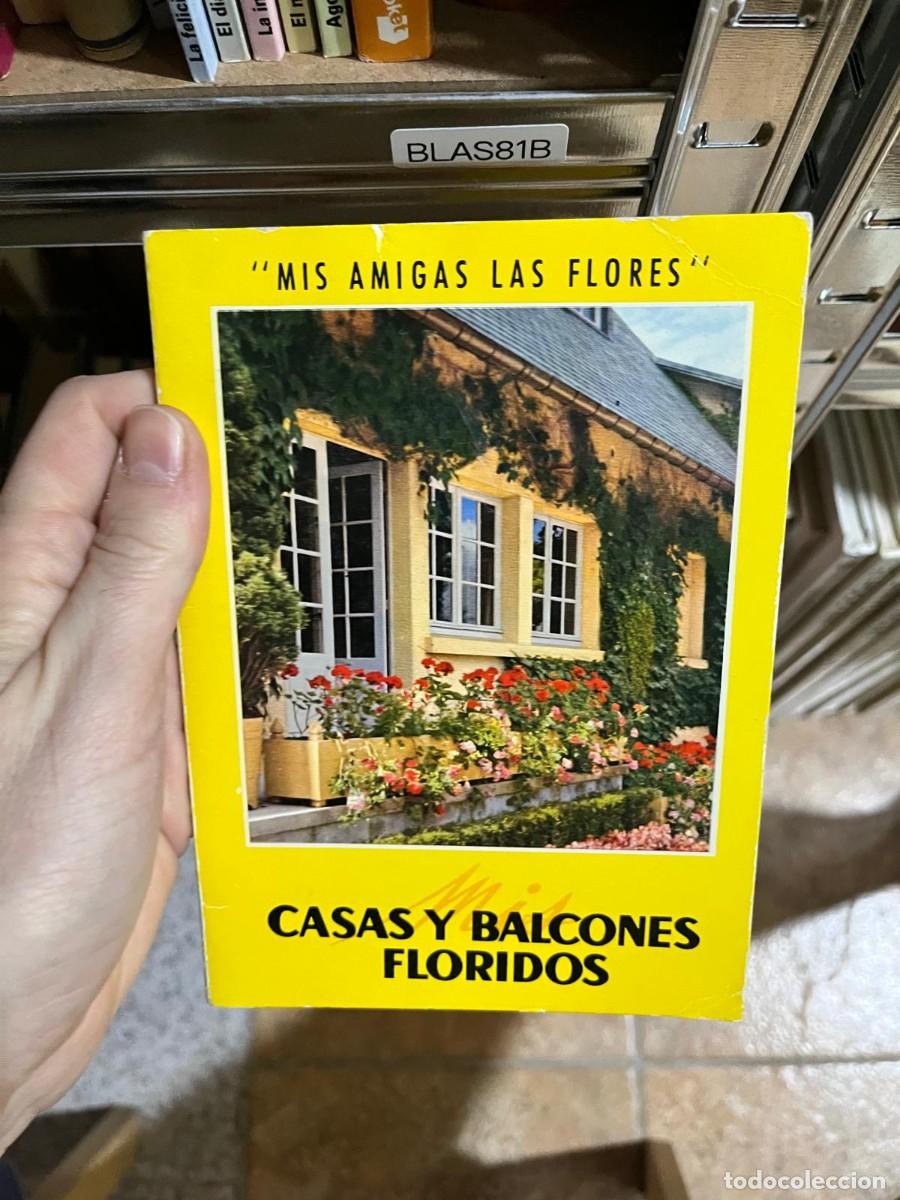 Libros de segunda mano: BLAS81B &mdash; Casas y balcones floridos &mdash; Mis amigas las flores