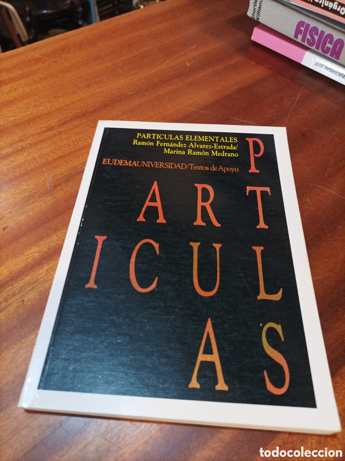 Libros de segunda mano de Ciencias: PARTICULAS ELEMENTALES.TEXTOS DE APOYO.RAMON FERN&Aacute;NDEZ &Aacute;LVAREZ,-ESTRADA/MARINA RAM&Oacute;N MEDRANO.