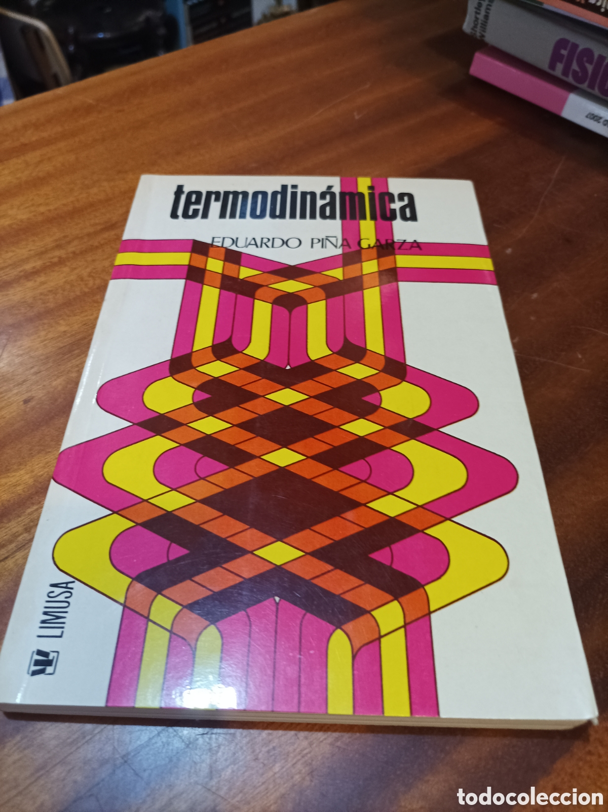 Libros de segunda mano de Ciencias: TERMODIN&Aacute;MICA.EDUARDO PI&Ntilde;A GARZA.EDITORIAL LIMUSA 1978 MEXICO