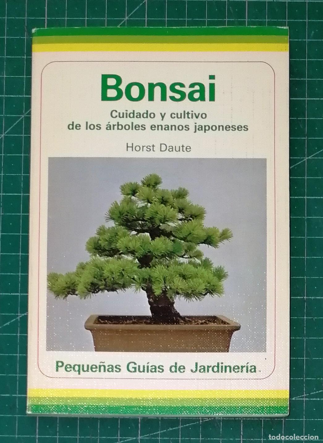 Libros de segunda mano: BONSAI : Cuidados y cultivo de los &aacute;rboles enanos japonese (Peque&ntilde;as Gu&iacute;as Jardiner&iacute;a) / Horst Daute