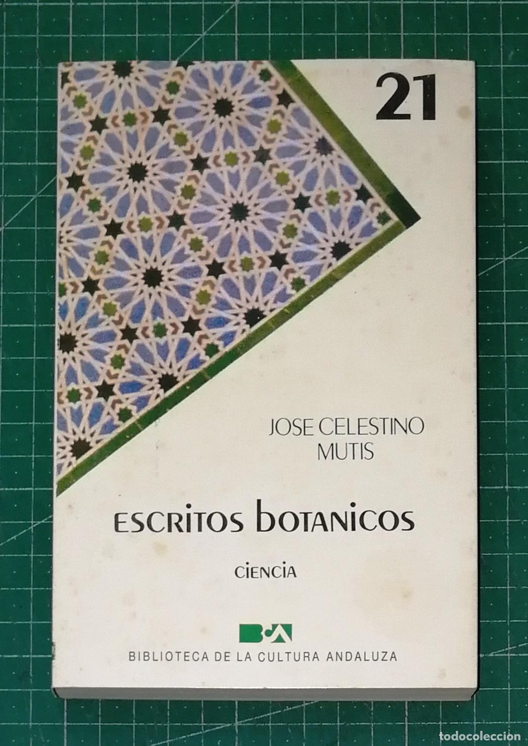 Libros de segunda mano: ESCRITOS BOT&Aacute;NICOS (Biblioteca de la Cultura Andaluza; 21. Ciencia) / Jos&eacute; Celestino Mutis