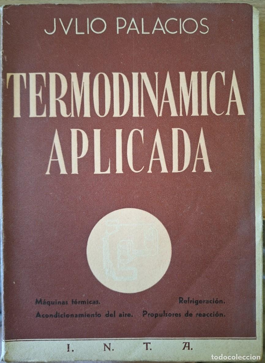 Libros de segunda mano de ciencias: TERMODINAMICA APLICADA. - PALACIOS, Julio. - Foto 1
