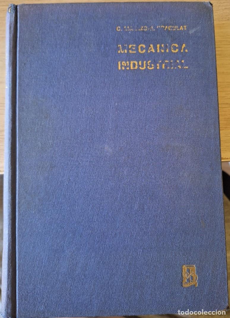 Libros de segunda mano de Ciencias: MECANICA INDUSTRIAL (FUNDAMENTOS Y APLICACIONES). - MAXIMO DEL COSSO/BRAGULAT ASTORGA, Celso/Aurelio