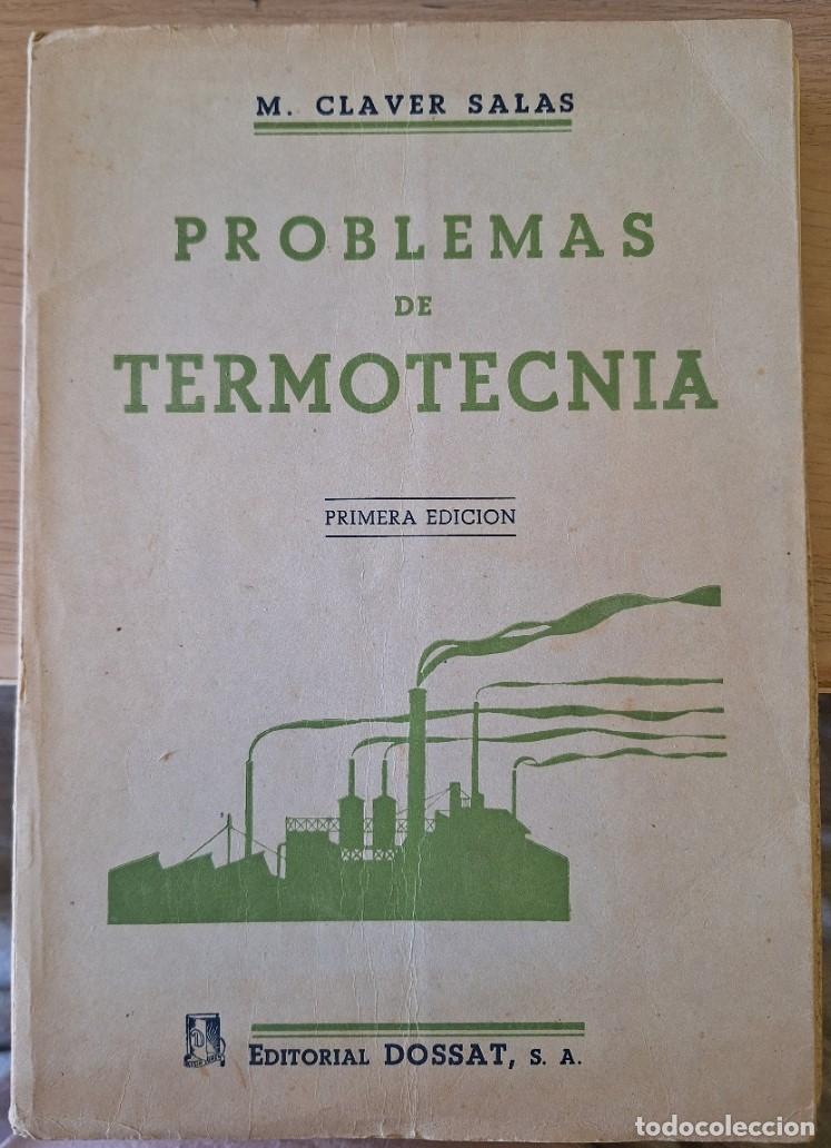 Libros de segunda mano de ciencias: PROBLEMAS DE TERMOTECNIA. - CLAVER SALAS, M. - Foto 1