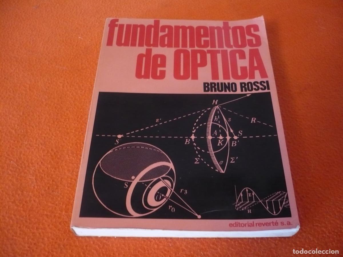 Libros de segunda mano de Ciencias: FUNDAMENTOS DE OPTICA ( BRUNO ROSSI ) FENOMENOS FISICA ELECTROMAGNETICA CUANTICA MECANICA