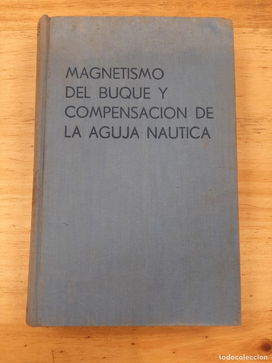 Libros de segunda mano de Ciencias: Magnetismo del buque y compensaci&oacute;n de la aguja n&aacute;utica - J. M&ordf; Mart&iacute;nez-Hidalgo - Ed. Garriga