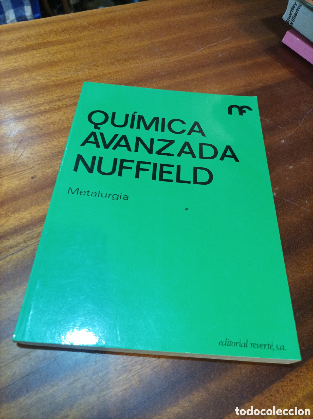 Libros de segunda mano de Ciencias: QU&Iacute;MICA AVANZADA NUFFIELD. METALURGIA. EDITORIAL REVERT&Eacute; 1975