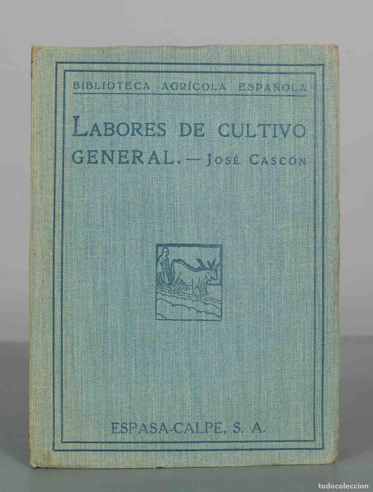 Libros de segunda mano: Labores de cultivo general - Jos&eacute; Casc&oacute;n - Espasa-Calpe