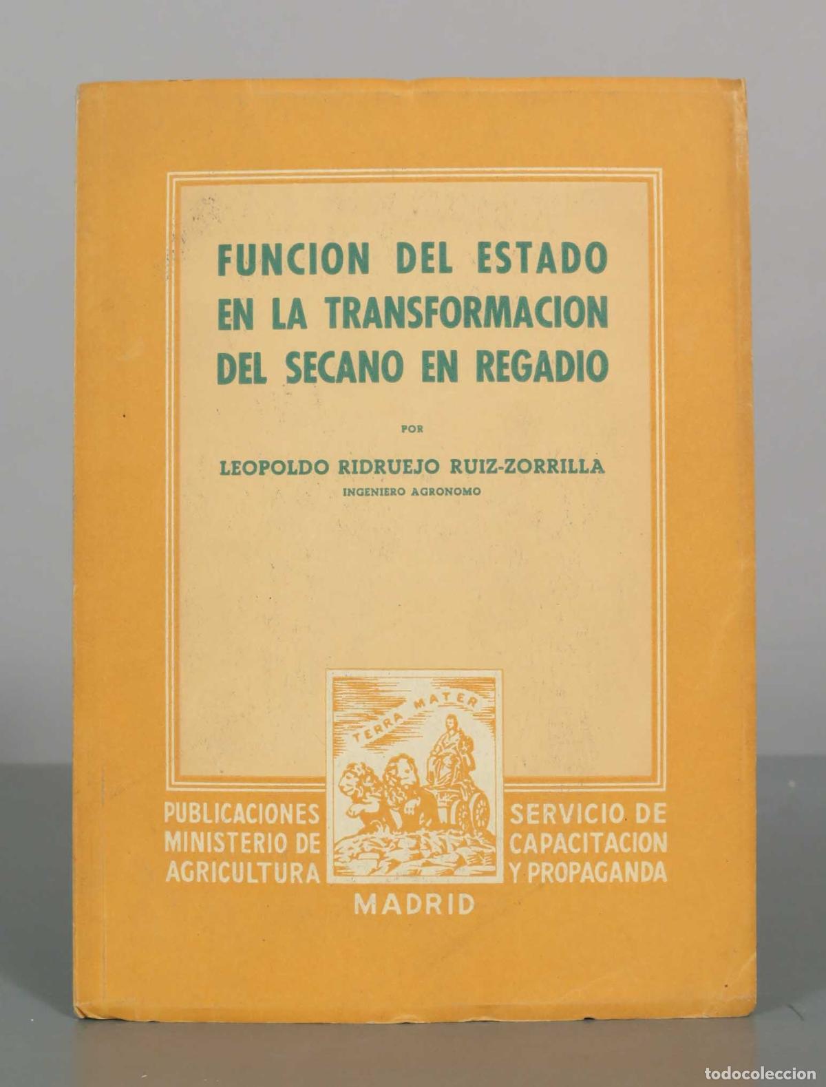 Libros de segunda mano: Funci&oacute;n del Estado en la transformaci&oacute;n del secano en regad&iacute;o - Leopoldo Ridruejo Ruiz-Zorrilla - Mi