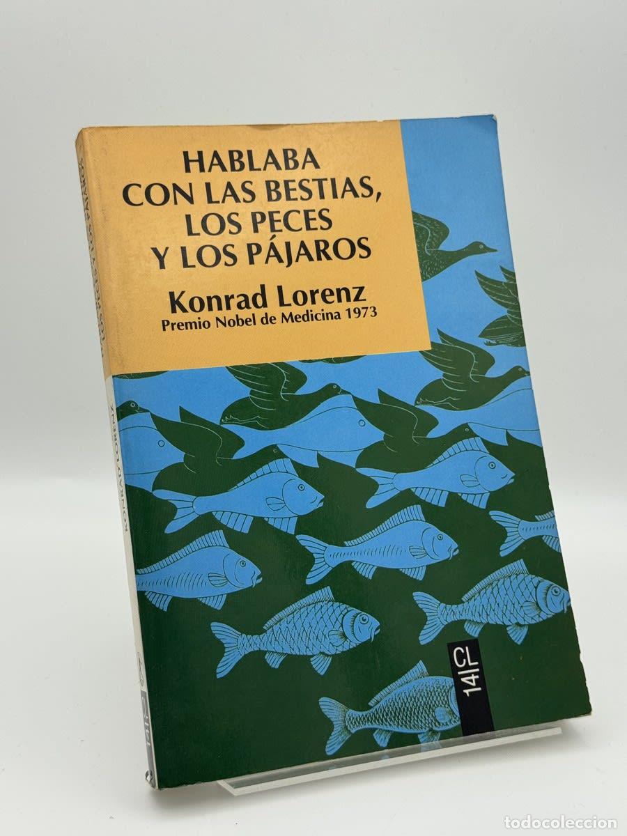 Libros de segunda mano: Hablaba con las bestias, los peces y los p&aacute;jaros - Konrad Lorenz