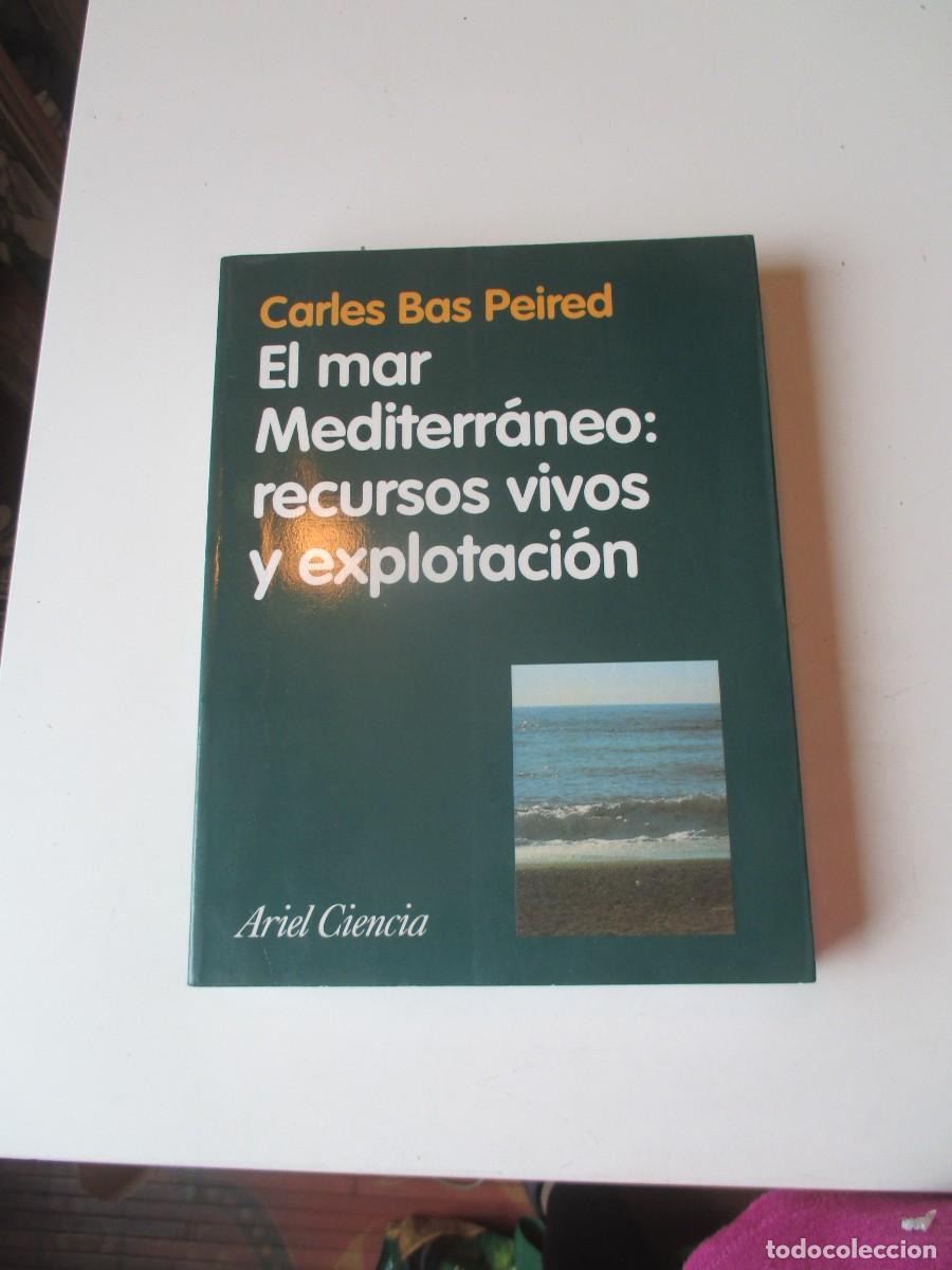 Libros de segunda mano: CARLES BAS PEIRED El mar Mediterr&aacute;neo: Recursos vivos y explotaci&oacute;n W40470