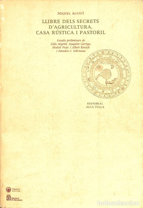Libros de segunda mano: Llibre dels secrets d'agricultura, casa r&uacute;stica i pastoril - Miquel Agust&iacute; - Alta Fulla - 1988, 1&ordf; e