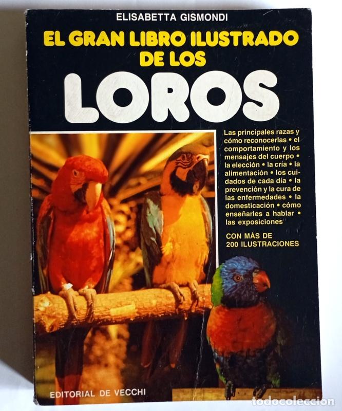 Libros de segunda mano: EL GRAN LIBRO ILUSTRADO DE LOS LOROS - ELISABETTA GISMONDI