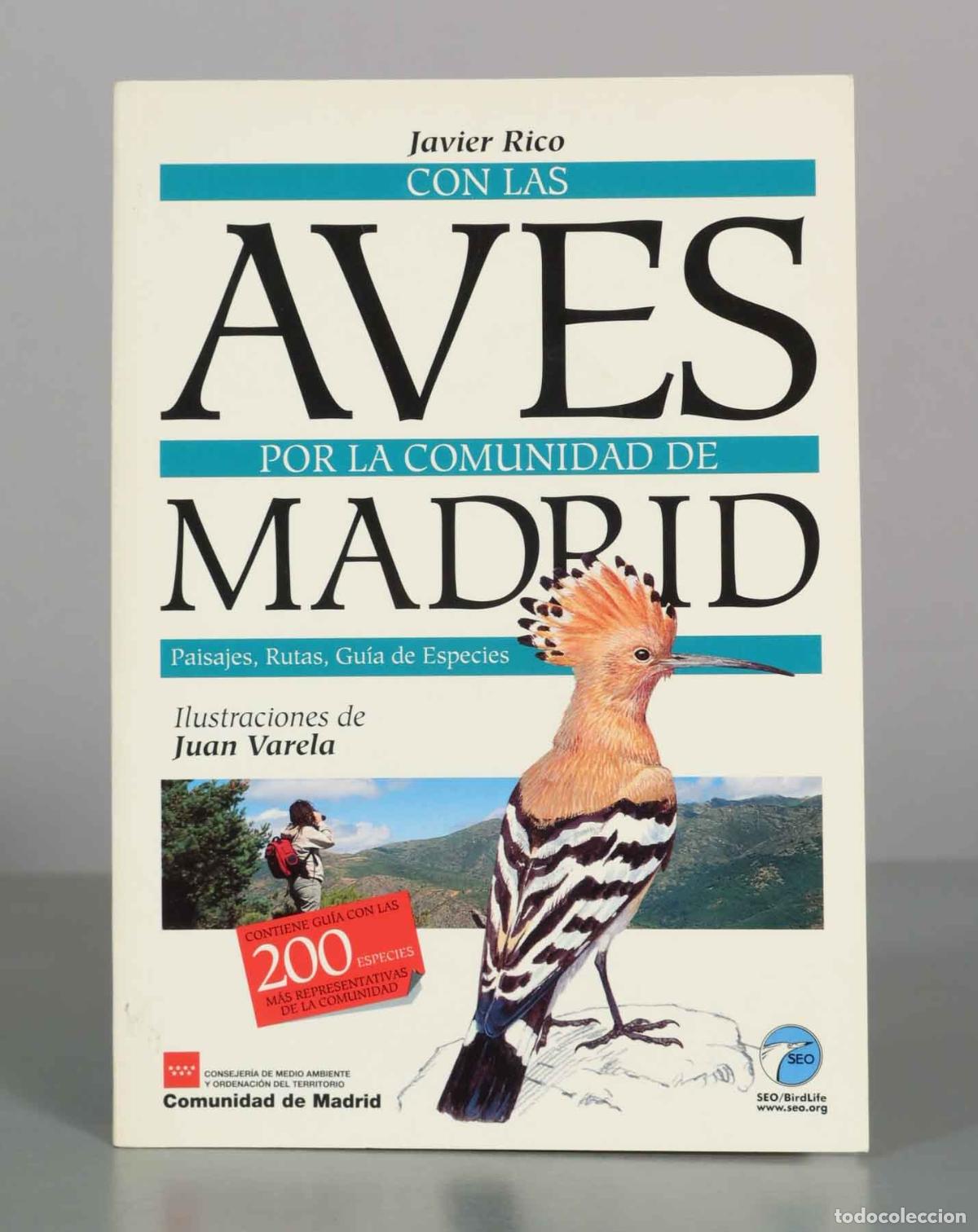 Libros de segunda mano: Con las aves por la Comunidad de Madrid: Paisajes, rutas y gu&iacute;a de especies - Javier Rico - Consejer