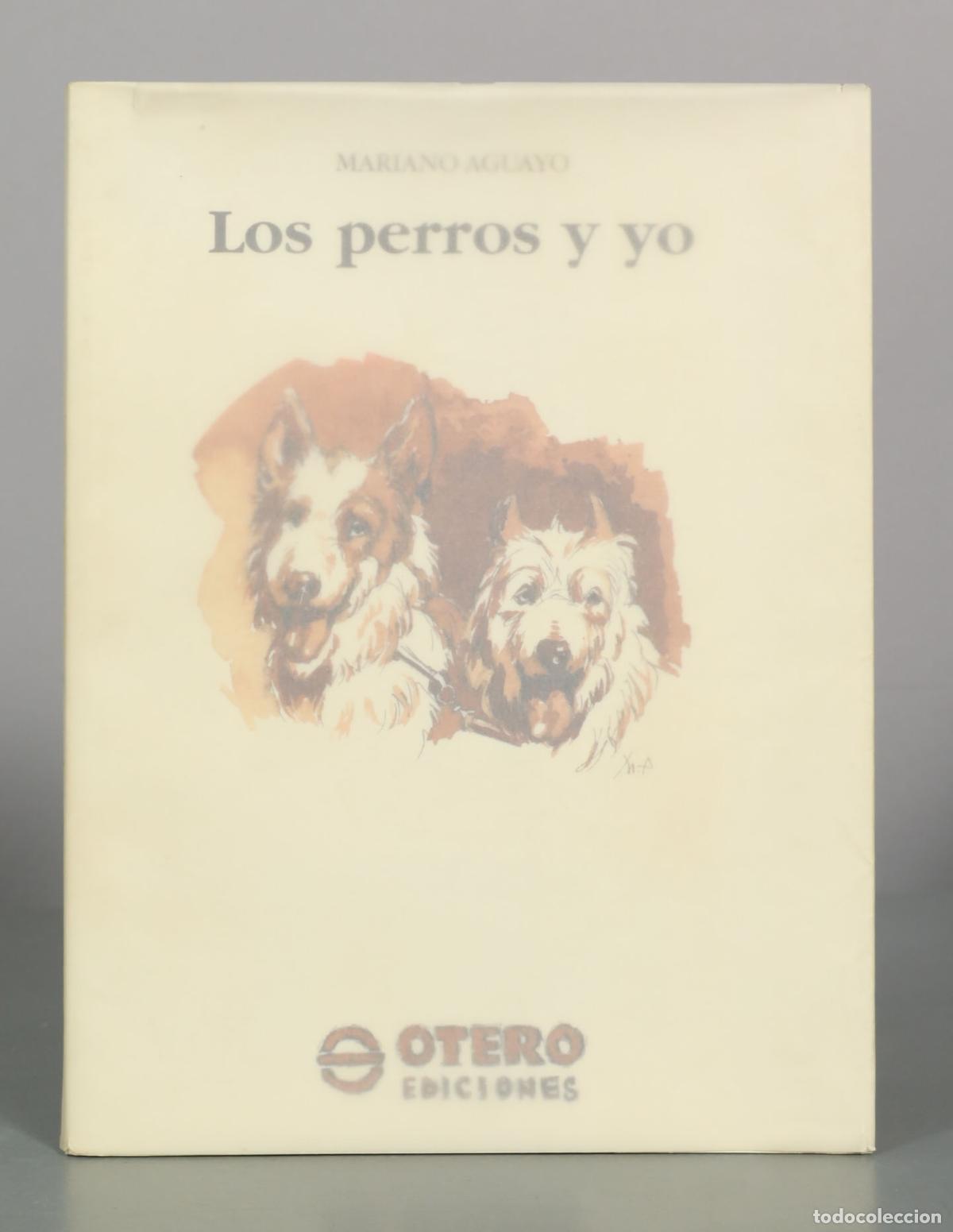 Libros de segunda mano: Los perros y yo - Mariano Aguayo - Otero Ediciones