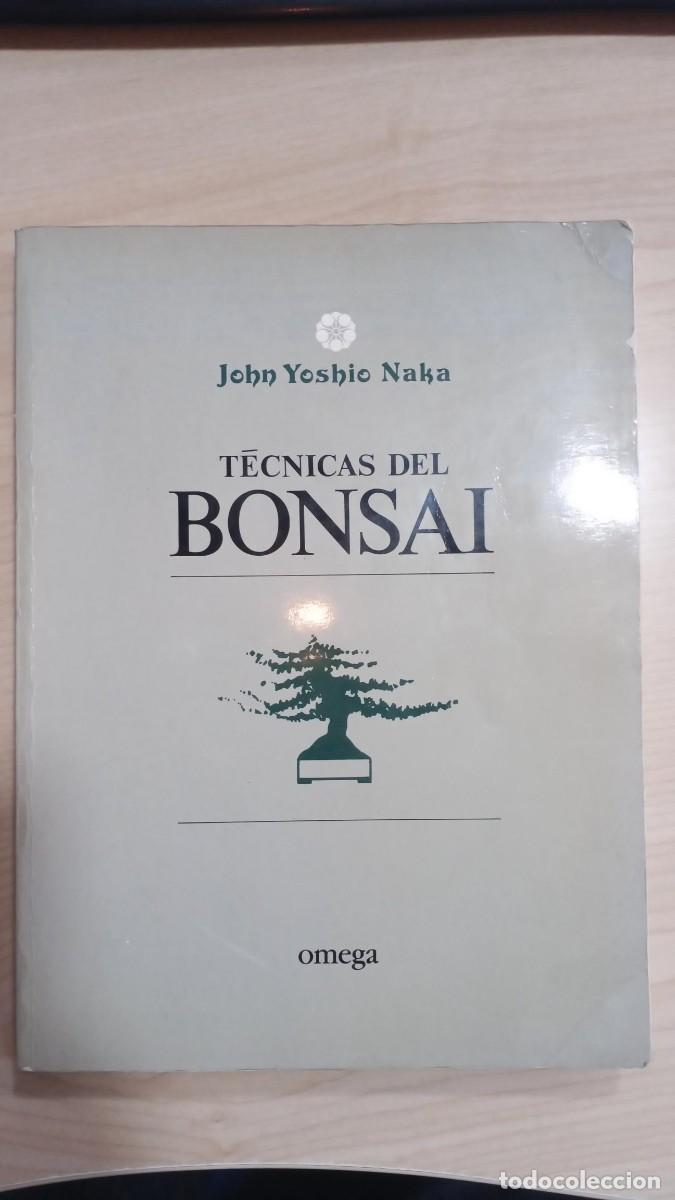 Libros de segunda mano: T&Eacute;CNICAS DEL BONSAI - JOHN YOSHIO NAKA - EDICIONES OMEGA BARCELONA 1987