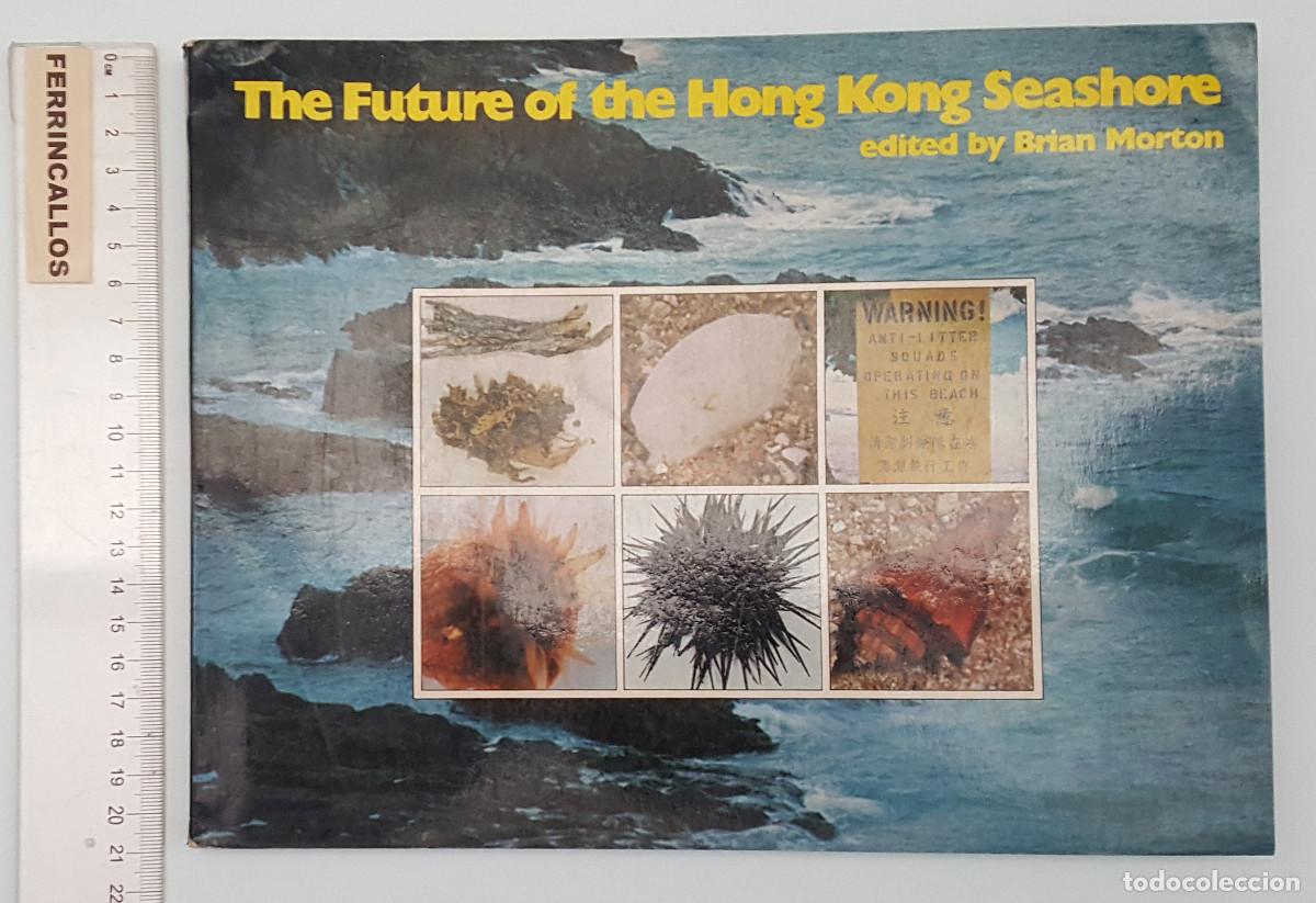 Libros de segunda mano: THE FUTURE OF THE HONG KONG SEASHORE, BRIAN MORTON. EL FUTURO DE LA COSTA DE HONG KONG, 1979