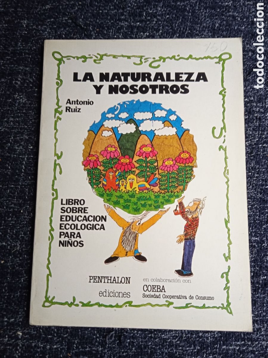 Libros de segunda mano: La naturaleza y nosotros, / Antonio Ruiz. - Educacion ecol&oacute;gica para ni&ntilde;os