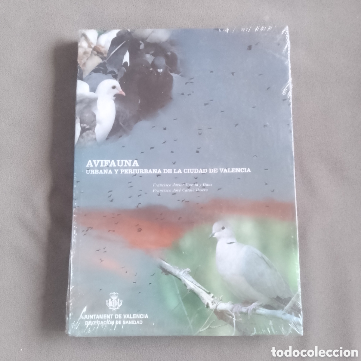 Libros de segunda mano: AVIFAUNA URBANA Y PERIURBANA DE LA CIUDAD DE VALENCIA 2013 PRECINTADO CON MAPAS Y DIBUJOS RARO