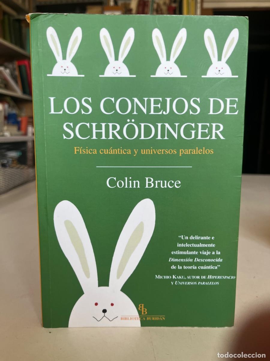 Libros de segunda mano de ciencias: Bruce, Colin.- Los conejos de Schrodinger - Foto 1