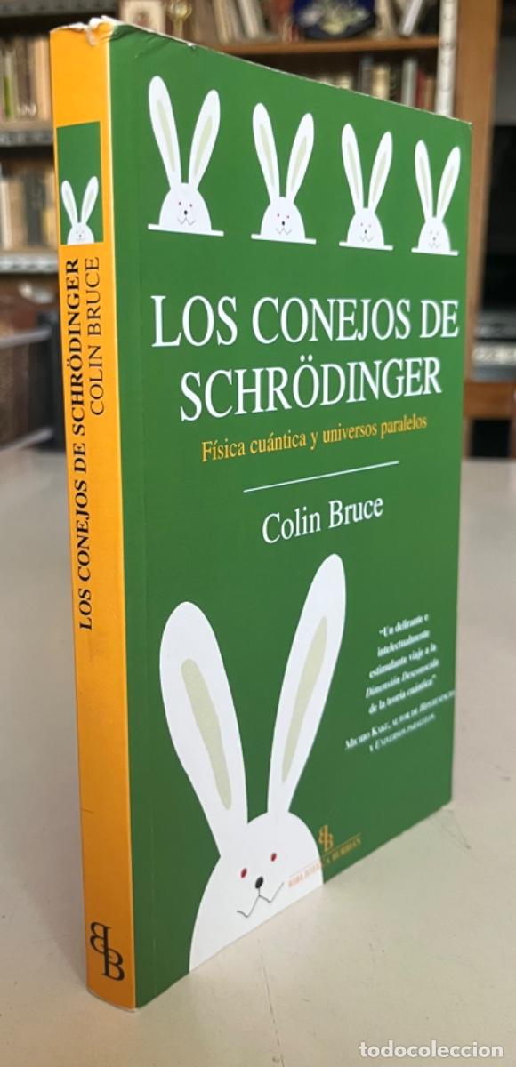 Libros de segunda mano de ciencias: Bruce, Colin.- Los conejos de Schrodinger - Foto 2