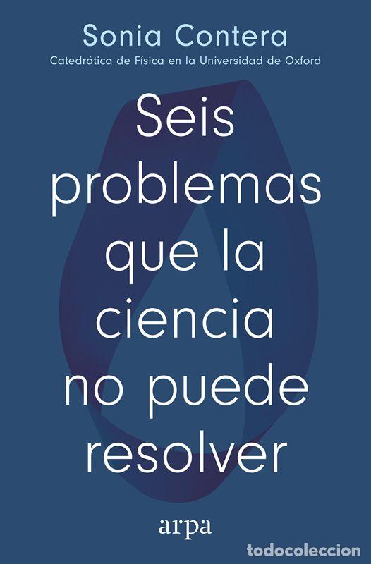 Libros de segunda mano: Seis problemas que la ciencia no puede resolver. - Contera, Sonia.