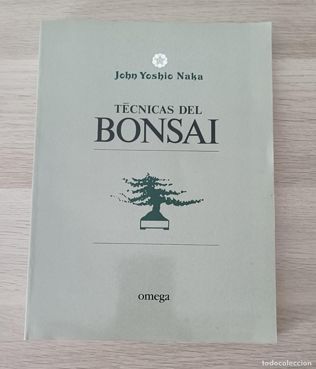 Libros de segunda mano: T&Eacute;CNICAS DEL BONSAI, John Yoshio Naka, Ed. Omega 1987