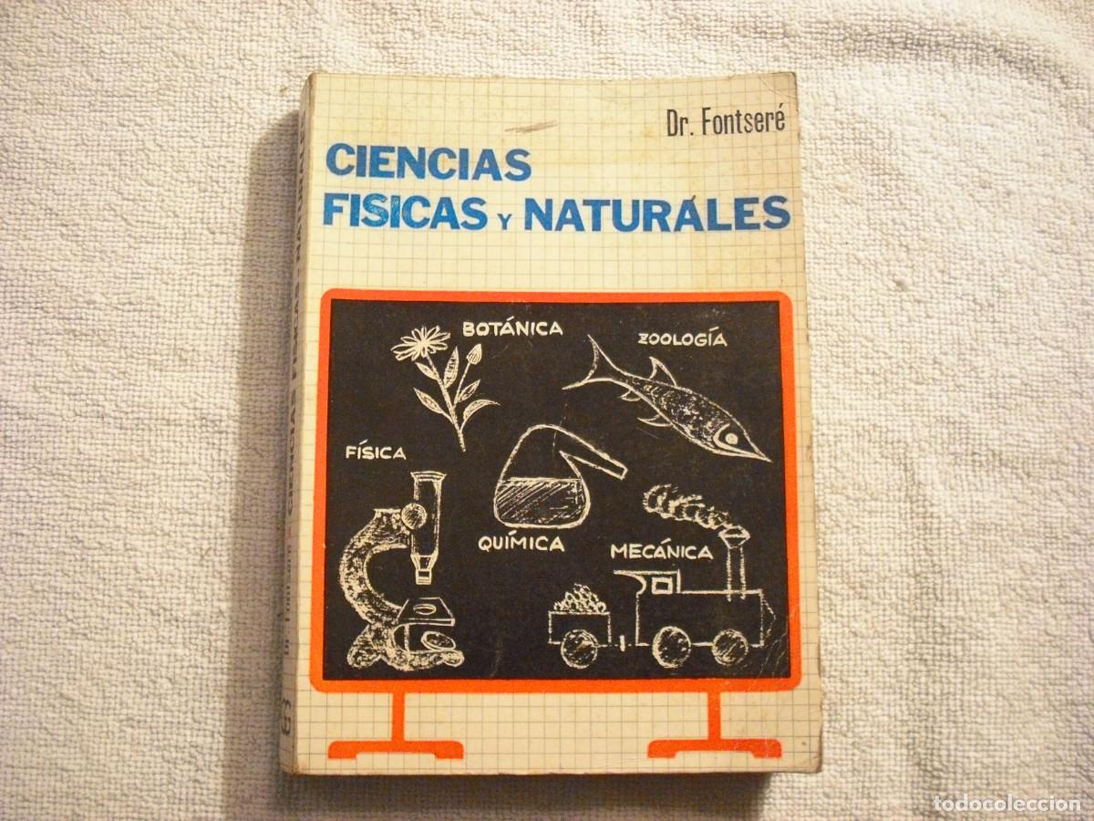 Libros de segunda mano de Ciencias: CIENCIAS FISICAS Y NATURALES. DR. FONTSERE . ED. GUSTAVO GILI. 1965